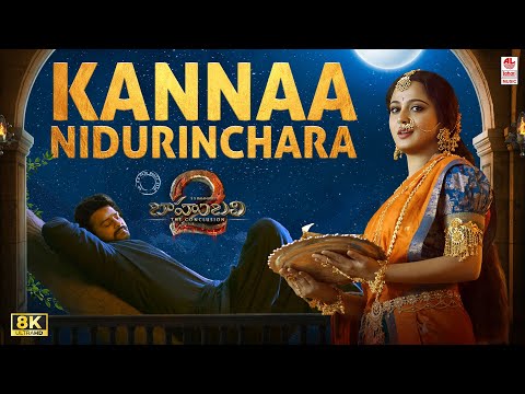 Kannaa Nidurinchara 8K Full Video Song | Baahubali [Telugu] | Prabhas,Anushka Shetty|M.M. Keeravaani