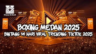 Download lagu BOXING MEDAN VIRAL TERBARU !!! DJ BINTANG 14 HARI DJ BOXING MEDAN FULL BASS JUNGLE DUTCH DUTCH mp3 Download lagu BOXING MEDAN VIRAL TERBARU !!! DJ BINTANG 14 HARI DJ BOXING MEDAN FULL BASS JUNGLE DUTCH DUTCH mp3