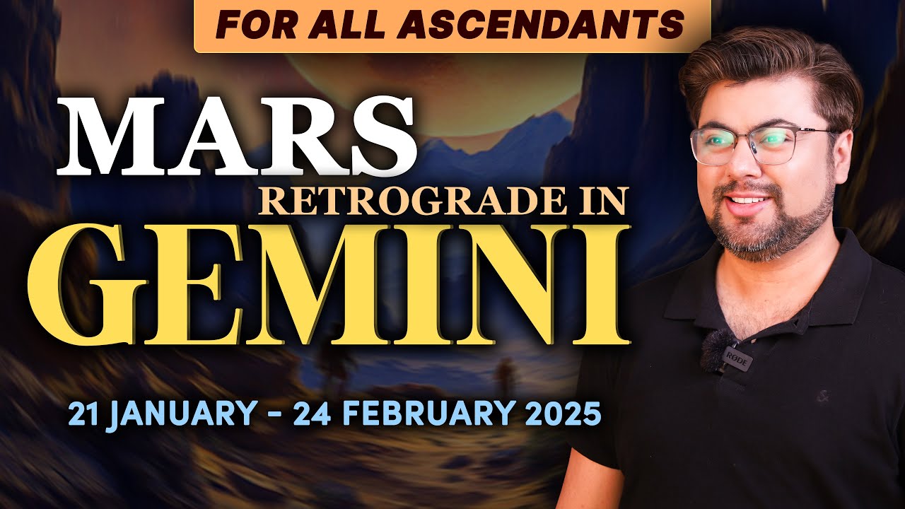 For All Ascendants | Mars Retrograde in Gemini | 21 January - 24 February 2025 | Analysis by Punneit
