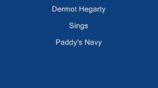 Paddy's Navy ----- Dermot Hegarty + Lyrics Underneath