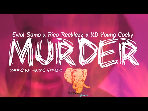Ewol Samo (Ft. Rico Recklezz & KD Young Cocky) - Murder | Dir. EL Event Films |  Prod. #UpAndComers