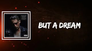 G-Eazy - But A Dream (Lyrics)