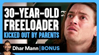 30-Year-Old FREELOADER KICKED OUT By Parents | Dhar Mann Bonus!