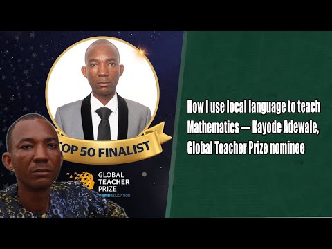How I use local language to teach Mathematics - Kayode Adewale, Global Teacher Prize nominee