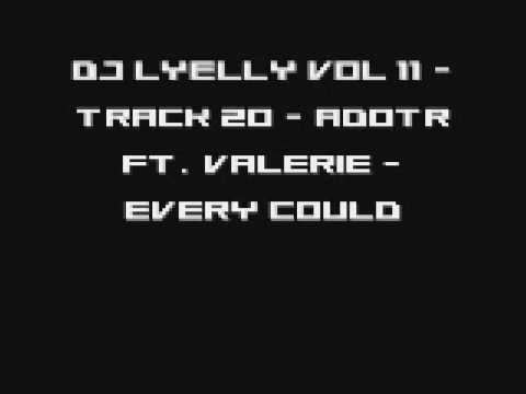 DJ Lyelly Vol 11 - Track 20 - AdotR ft. Valerie - Every Could