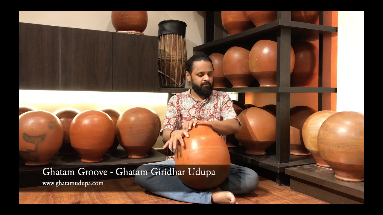 Ghatam Groove - Ghatam Giridhar Udupa