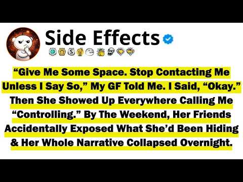 “Give Me Some Space  Stop Contacting Me Unless I Say So,” My Girlfriend Told Me  I Said, “OK” Th