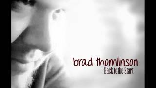 Brad Thomlinson - Welcome To My Life