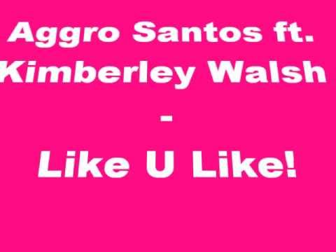 Aggro Santos ft. Kimberley Walsh LikeULike Lyrics