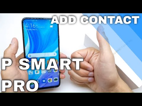 Huawei P Smart PRO: How to create/add a contact? adding contacts