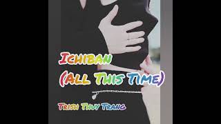 Trish Thuy Trang - Ichiban(All This Time)