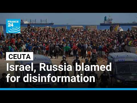 Spain blames Israel, Russia for spreading disinformation during Ceuta crisis