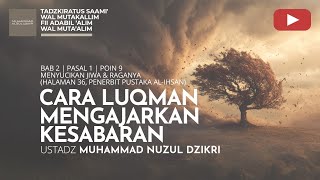 Download lagu 230. CARA LUQMAN MENGAJARKAN KESABARAN | Tadzkiratus saami' | Ustadz Muhammad Nuzul Dzikri mp3