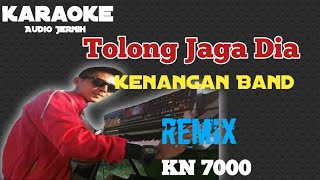 Download lagu Tolong Jaga Dia Karoke Remix KN 7000 mp3 Download lagu Tolong Jaga Dia Karoke Remix KN 7000 mp3