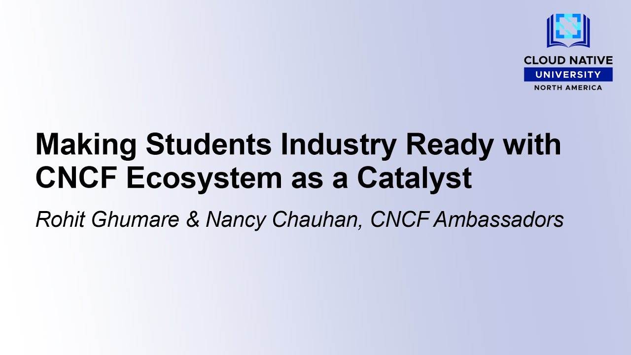 Making Students Industry Ready with CNCF Ecosystem as a Catalyst