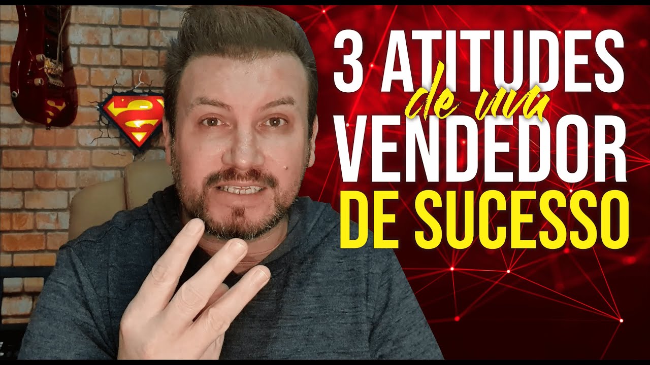 3 ATITUDES DE UM VENDEDOR DE SUCESSO | Wagner Bonato