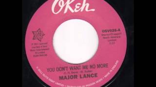 Major Lance  .    You don't want me no more.