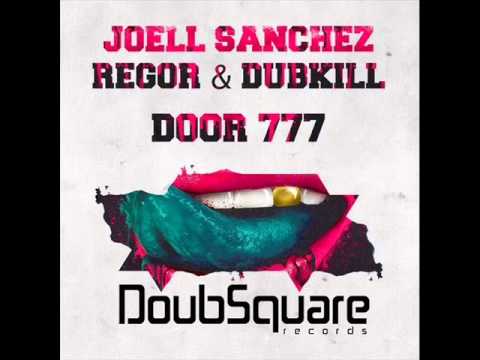Joell Sanchez, Regor, Dubkill - Door 777 (Original Mix) [Doubsquare Records]