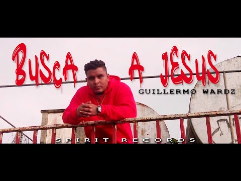 Guillermo Wardz - Busca a Jesùs (Video Oficial)