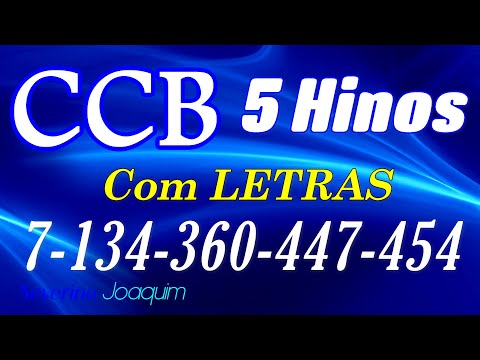 HINOS CCB COM LETRAS - 5 HINOS SELECIONADOS 7-134-360-447-454 - LOUVE E CANTE