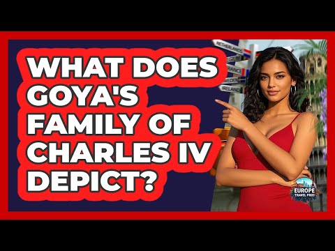 What Does Goya's Family Of Charles IV Depict?