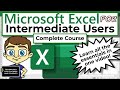 Excel For Intermediate Users The Complete Course