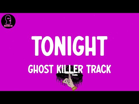 Ghost Killer Track - Tonight (feat. D-Block Europe & OBOY) (lyrics)