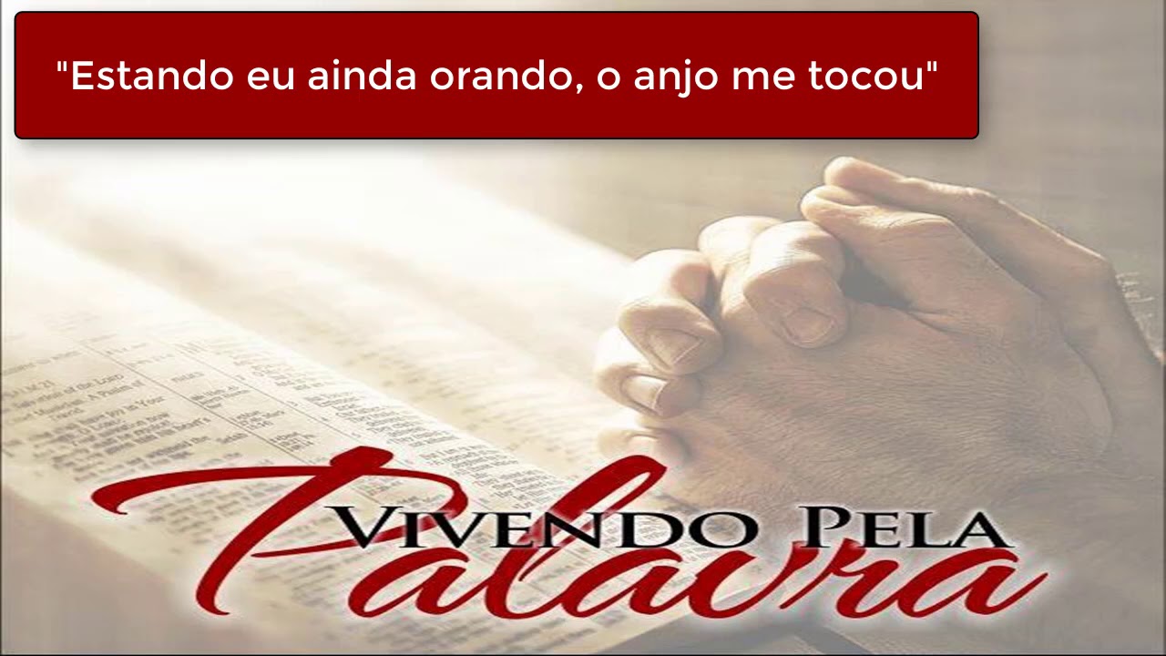 [Mensagem] "E Estando Eu Ainda Orando, O Anjo Me Tocou" - Pr Anchieta Carvalho