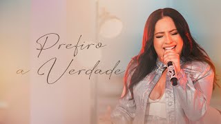 Prefiro A Verdade Lyrics English Translation