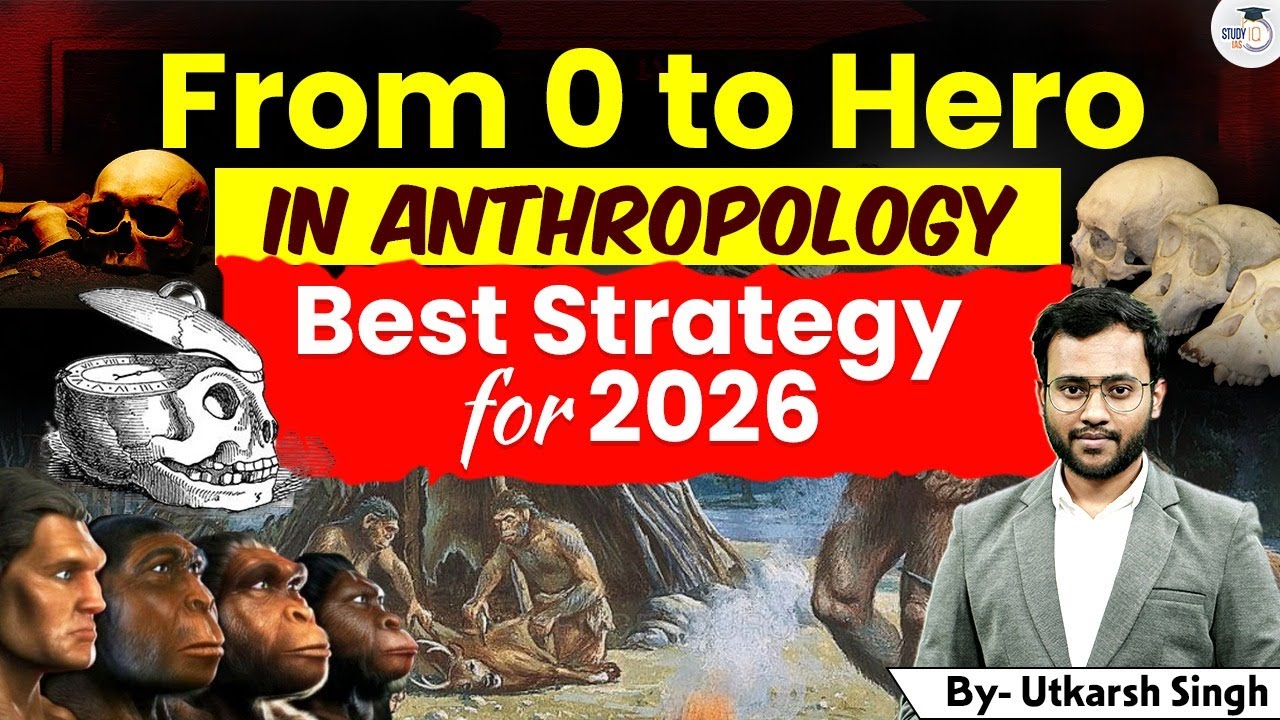 Zero to Hero Strategy For Anthropology Optional 2026 | Utkarsh Singh | UPSC 2026