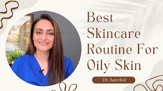 How To Take Care Of Oily Skin | Skincare Routine | Dr. Aanchal Panth | Only My Health
