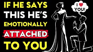 If He Says THIS, He’s Emotionally Attached to You! – (Decode His Words!) | Love Stoic
