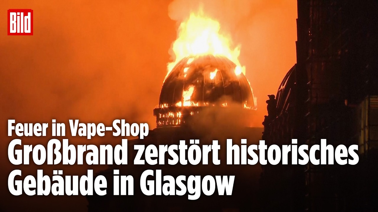 Großbrand in Glasgow: Feuer in Vape-Shop zerstört historisches Gebäude