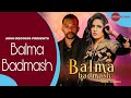 BALMA BADMASH HAI | Pranjal Dahiya | Gahlyan Shaab | Dinesh Singh Ft. Nazar Battu | Arun Records