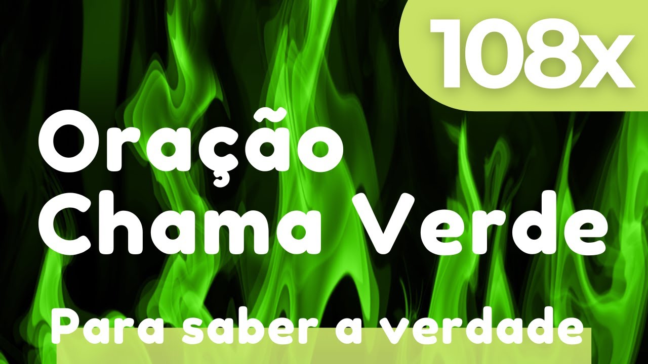 💚 Oração Chama Verde-limão para DESCOBRIR A VERDADE! (108x)