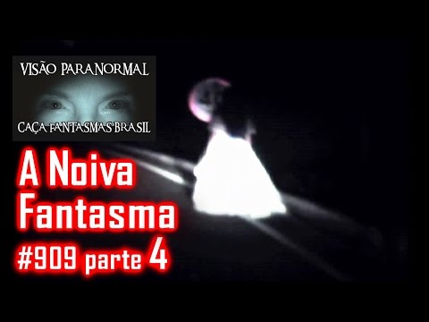 Imagem da Noiva Fantasma Parte 4 CFB#909 - Caça Fantasmas Brasil