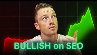 Why I'm BULLISH on SEO