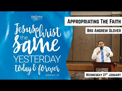 Appropriating The Faith - Bro Andrew Glover, 21st January 2026