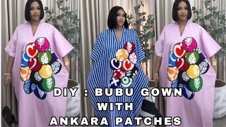 How To Cut and Sew a Bubu Gown with Ankara Patches. Beginners friendly  #diy #bubu 