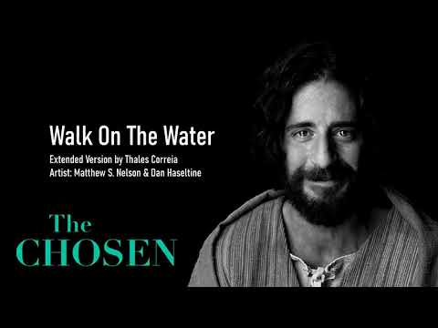 Walk On The Water - Extended Music Version - The Chosen