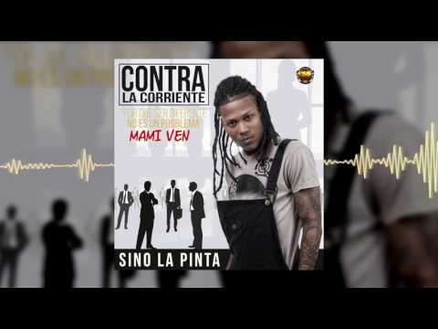 Sino LaPinta - Mami Ven [Audio Oficial]