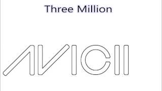 Three Million (Your Love Is So Amazing)- Avicii