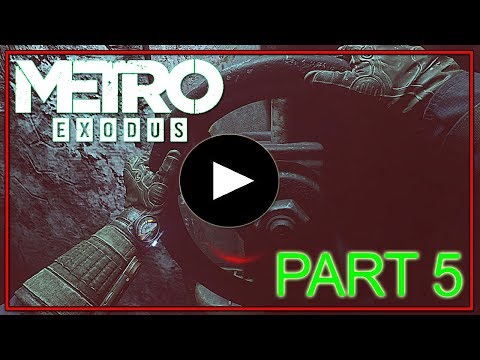 Metro Exodus Walkthrough Gameplay Part 5