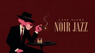 Some Nights, Just Think. — Vintage Noir Jazz for Late Night Reflection