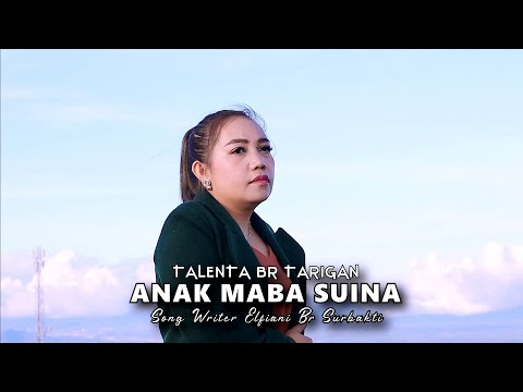 TALENTA BR TARIGAN - ANAK MABA SUINA | Lagu Karo Terbaru 2024