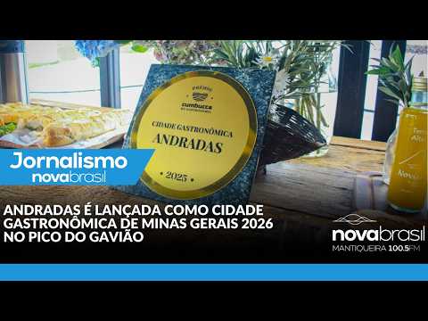 ANDRADAS É LANÇADA COMO CIDADE GASTRONÔMICA DE MINAS GERAIS 2026 NO PICO DO GAVIÃO