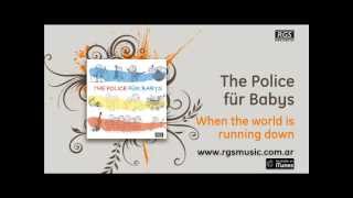 The Police für Babys - When the world is running down