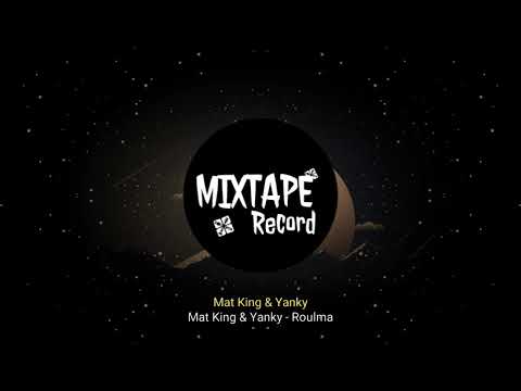 Mat King & Yanky - Roulma
