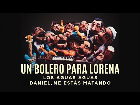 Los Aguas Aguas Ft. Daniel, me estás matando - Un bolero para Lorena (Video oficial).