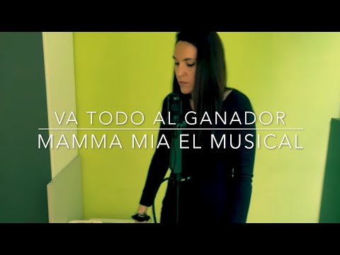 Va todo al ganador - Mamma mía El musical - (Sarah Jett Cover)